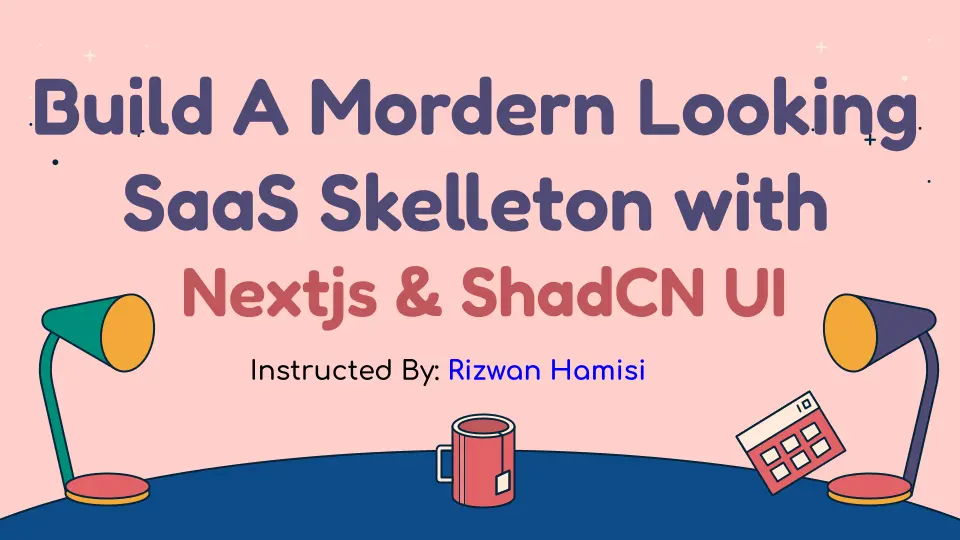 Building a SaaS Starter Shell with Next.js 15 & Shadcn UI